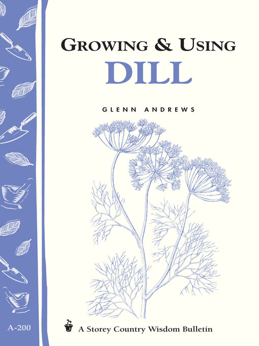 Title details for Growing & Using Dill by Glenn Andrews - Wait list